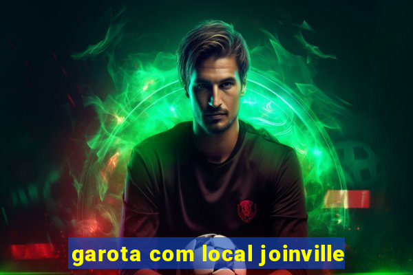 garota com local joinville